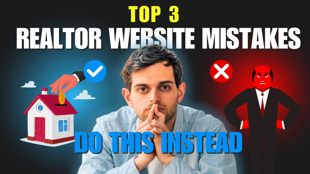 Top 3 Mistakes Realtors Make with Websites